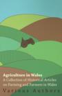 Image for Agriculture in Wales - A Collection of Historical Articles on Farming and Farmers in Wales