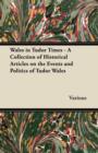 Image for Wales in Tudor Times - A Collection of Historical Articles on the Events and Politics of Tudor Wales