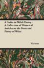Image for A Guide to Welsh Poetry - A Collection of Historical Articles on the Poets and Poetry of Wales