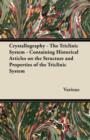 Image for Crystallography - The Triclinic System - Containing Historical Articles on the Structure and Properties of the Triclinic System