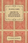 Image for Playing Cards - History of the Pack and Explanations of Its Many Secrets