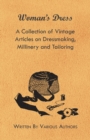 Image for Woman&#39;s Dress - A Collection of Vintage Articles on Dressmaking, Millinery and Tailoring