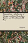 Image for Woman&#39;s Pets - A Collection of Vintage Articles on Dogs, Cats, Rabbits and Other Household Pets