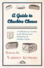 Image for A Guide to Cheshire Cheese - A Collection of Articles on the History and Production of Cheshire Cheese
