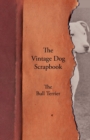Image for The Vintage Dog Scrapbook - The Bull Terrier
