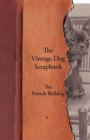 Image for The Vintage Dog Scrapbook - The French Bulldog