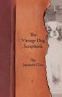 Image for The Vintage Dog Scrapbook - the Japanese Chin