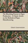 Image for The Bleaching Process in Paper Production - A Classic Article on the Methods of Paper Manufacturing