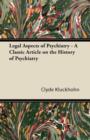 Image for Legal Aspects of Psychiatry - A Classic Article on the History of Psychiatry