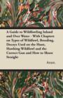 Image for A Guide to Wildfowling Inland and Over Water - With Chapters on Types of Wildfowl, Breeding, Decoys Used on the Hunt, Hawking Wildfowl and the Correct Gun and How to Shoot Straight