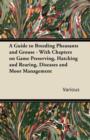 Image for A Guide to Breeding Pheasants and Grouse - With Chapters on Game Preserving, Hatching and Rearing, Diseases and Moor Management
