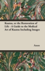Image for Kuatsu, or the Restoration of Life - A Guide to the Medical Art of Kuatsu Including Images