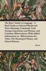 Image for The Boys&#39; Guide to Language - A Brief Guide on Selected Words and Their Meaning, Commonly Used Foreign Expressions and Phrases, and Common Abbreviations. With Added Information on Abbreviations for Ti