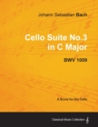 Image for Johann Sebastian Bach - Cello Suite No.3 in C Major - BWV 1009 - A Score for the Cello
