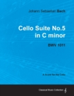 Image for Johann Sebastian Bach - Cello Suite No.5 in C Minor - BWV 1011 - A Score for the Cello
