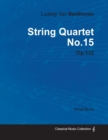 Image for Ludwig Van Beethoven - String Quartet No.15 - Op.18 No.15 - A Full Score