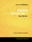 Image for Johannes Brahms - Clarinet Sonata No.1 - Op.120 No.1 - A Score for Clarinet and Piano