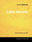 Image for Claude Debussy&#39;s - Cello Sonata - A Score for Piano and Cello