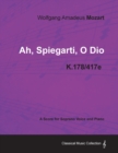 Image for Wolfgang Amadeus Mozart - Ah, Spiegarti, O Dio - K.178/417e - A Score for Soprano Voice and Piano