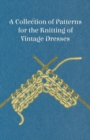 Image for A Collection of Patterns for the Knitting of Vintage Dresses