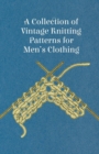 Image for A Collection of Vintage Knitting Patterns for Men&#39;s Clothing