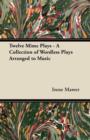 Image for Twelve Mime Plays - A Collection of Wordless Plays Arranged to Music