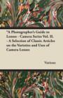 Image for &quot;A Photographer&#39;s Guide to Lenses - Camera Series Vol. II. - A Selection of Classic Articles on the Varieties and Uses of Camera Lenses