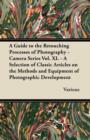 Image for A Guide to the Retouching Processes of Photography - Camera Series Vol. XI. - A Selection of Classic Articles on the Methods and Equipment of Photographic Development