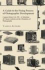 Image for A guide to the fixing process of photographic development  : a selection of classic articles on the chemistry of photography