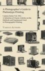 Image for A Photographer&#39;s Guide to Platinotype Printing - Camera Series Vol. XXI. - A Selection of Classic Articles on the Methods and Equipment Used in Photographic Printing