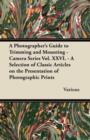 Image for A Photographer&#39;s Guide to Trimming and Mounting - Camera Series Vol. XXVI. - A Selection of Classic Articles on the Presentation of Photographic Prints