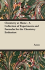 Image for Chemistry at Home - A Collection of Experiments and Formulas for the Chemistry Enthusiast