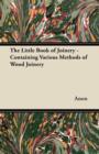 Image for The Little Book of Joinery - Containing Various Methods of Wood Joinery