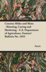 Image for Country Hides and Skins - Skinning, Curing and Marketing - U.S. Department of Agriculture, Farmers&#39; Bulletin No. 1055