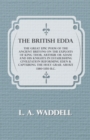 Image for The British Edda - The Great Epic Poem of the Ancient Britons on the Exploits of King Thor, Arthur or Adam and His Knights in Establishing Civilization Reforming Eden &amp; Capturing the Holy Grail About 