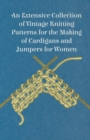 Image for An Extensive Collection of Vintage Knitting Patterns for the Making of Cardigans and Jumpers for Women