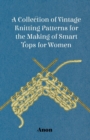 Image for A Collection of Vintage Knitting Patterns for the Making of Smart Tops for Women