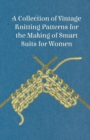 Image for A Collection of Vintage Knitting Patterns for the Making of Smart Suits for Women