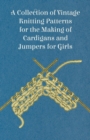 Image for A Collection of Vintage Knitting Patterns for the Making of Cardigans and Jumpers for Girls