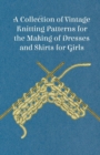 Image for A Collection of Vintage Knitting Patterns for the Making of Dresses and Skirts for Girls