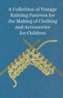 Image for A Collection of Vintage Knitting Patterns for the Making of Clothing and Accessories for Children