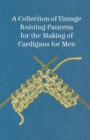 Image for A Collection of Vintage Knitting Patterns for the Making of Cardigans for Men