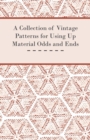 Image for A Collection of Vintage Patterns for Using Up Material Odds and Ends