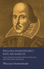 Image for William Shakespeare&#39;s King Richard III - The Complete Script with Notes on Setting and Language