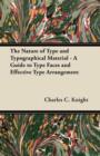 Image for The Nature of Type and Typographical Material - A Guide to Type Faces and Effective Type Arrangement