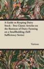 Image for A Guide to Keeping Dairy Stock - Two Classic Articles on the Business of Dairy Farming on a Smallholding (Self-Sufficiency Series)