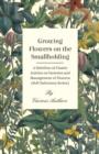 Image for Growing Flowers on the Smallholding - A Selection of Classic Articles on Varieties and Management of Flowers (Self-Sufficiency Series)