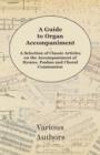 Image for A Guide to Organ Accompaniment - A Selection of Classic Articles on the Accompaniment of Hymns, Psalms and Choral Communion