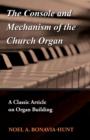 Image for The Console and Mechanism of the Church Organ - A Classic Article on Organ Building