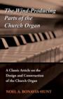 Image for The Wind-Producing Parts of the Church Organ - A Classic Article on the Design and Construction of the Church Organ